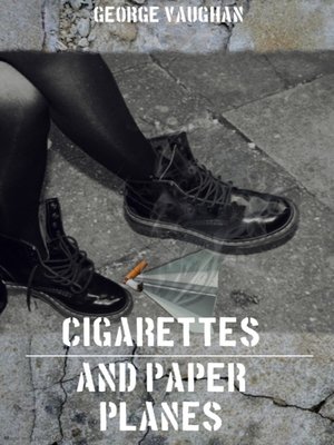 cover image of Cigarettes and Paper Planes